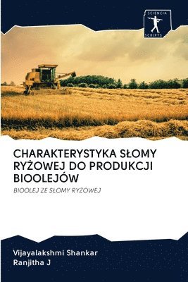 Charakterystyka Slomy Ry&#379;owej Do Produkcji Bioolejw 1