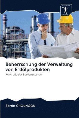 Beherrschung der Verwaltung von Erdlprodukten 1