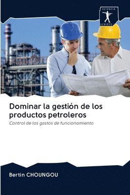 bokomslag Dominar la gestin de los productos petroleros