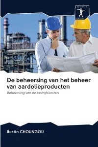 bokomslag De beheersing van het beheer van aardolieproducten