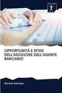 bokomslag Opportunit E Sfide Dell'adozione Dell'agente Bancario
