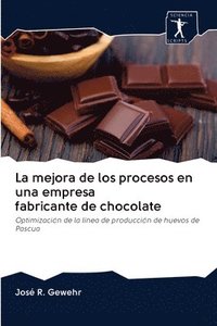 bokomslag La mejora de los procesos en una empresa fabricante de chocolate