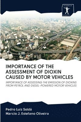 Importance of the Assessment of Dioxin Caused by Motor Vehicles 1