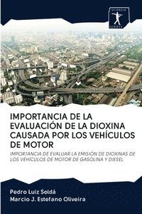 bokomslag Importancia de la Evaluacin de la Dioxina Causada Por Los Vehculos de Motor