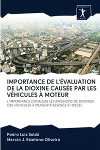 bokomslag Importance de l'valuation de la Dioxine Cause Par Les Vhicules  Moteur