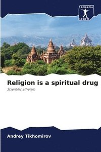 bokomslag Religion is a spiritual drug