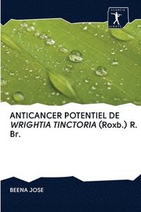 bokomslag ANTICANCER POTENTIEL DE WRIGHTIA TINCTORIA (Roxb.) R. Br.