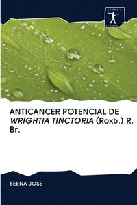 bokomslag ANTICANCER POTENCIAL DE WRIGHTIA TINCTORIA (Roxb.) R. Br.