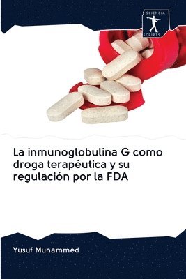 La inmunoglobulina G como droga teraputica y su regulacin por la FDA 1