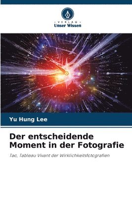 bokomslag Der entscheidende Moment in der Fotografie