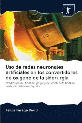 bokomslag Uso de redes neuronales artificiales en los convertidores de oxgeno de la siderurgia
