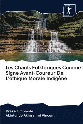 Drake Omonode, Akintunde Akinsanmi Vincent - Les Chants Folkloriques Comme Signe Avant-Coureur De L'éthique Morale Indigène, Häftad