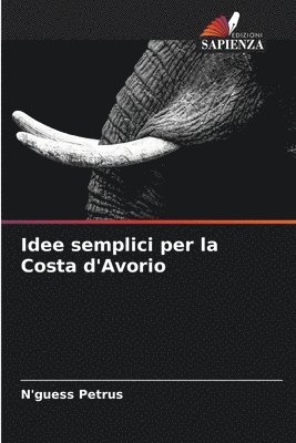 bokomslag Idee semplici per la Costa d'Avorio