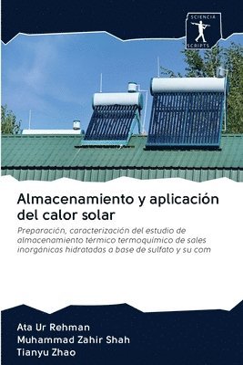 Almacenamiento y aplicacin del calor solar 1