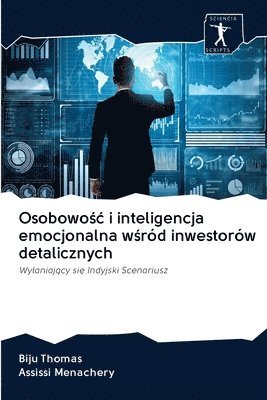 Biju Thomas, Assissi Menachery - Osobowo¿¿ i inteligencja emocjonalna w¿ród inwestorów detalicznych, Häftad