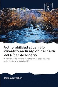 bokomslag Vulnerabilidad al cambio climtico en la regin del delta del Nger de Nigeria
