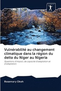 bokomslag Vulnrabilit au changement climatique dans la rgion du delta du Niger au Nigeria