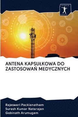 Antena Kapsulkowa Do Zastosowa&#323; Medycznych 1