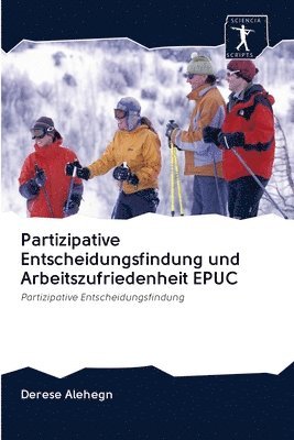 Partizipative Entscheidungsfindung und Arbeitszufriedenheit EPUC 1