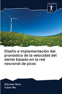 bokomslag Diseo e implementacin del pronstico de la velocidad del viento basado en la red neuronal de picos
