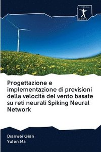 bokomslag Progettazione e implementazione di previsioni della velocit del vento basate su reti neurali Spiking Neural Network