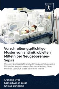bokomslag Verschreibungspflichtige Muster von antimikrobiellen Mitteln bei Neugeborenen-Sepsis