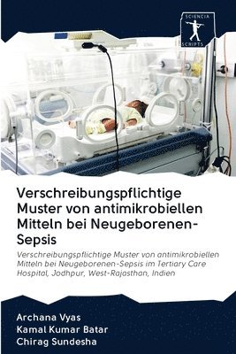 Verschreibungspflichtige Muster von antimikrobiellen Mitteln bei Neugeborenen-Sepsis 1