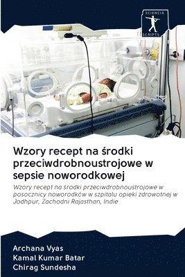 bokomslag Wzory recept na &#347;rodki przeciwdrobnoustrojowe w sepsie noworodkowej