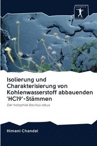 bokomslag Isolierung und Charakterisierung von Kohlenwasserstoff abbauenden 'HC19'-Stmmen