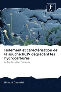 bokomslag Isolement et caractrisation de la souche HC19 dgradant les hydrocarbures