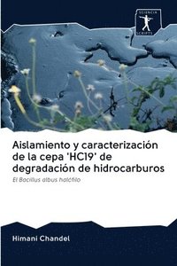bokomslag Aislamiento y caracterizacin de la cepa 'HC19' de degradacin de hidrocarburos