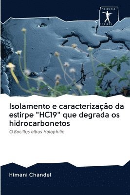 bokomslag Isolamento e caracterizao da estirpe &quot;HC19&quot; que degrada os hidrocarbonetos