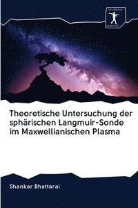 bokomslag Theoretische Untersuchung der sphrischen Langmuir-Sonde im Maxwellianischen Plasma