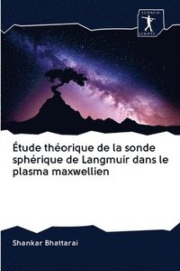 bokomslag tude thorique de la sonde sphrique de Langmuir dans le plasma maxwellien