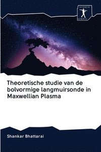 bokomslag Theoretische studie van de bolvormige langmuirsonde in Maxwellian Plasma