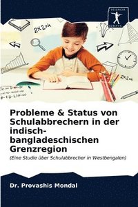 bokomslag Probleme & Status von Schulabbrechern in der indisch-bangladeschischen Grenzregion