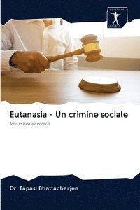 bokomslag Eutanasia - Un crimine sociale