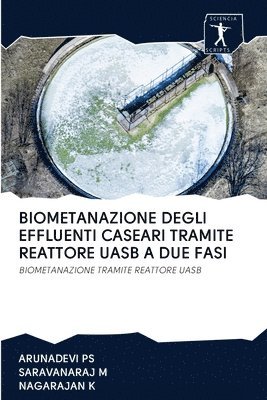 Biometanazione Degli Effluenti Caseari Tramite Reattore Uasb a Due Fasi 1
