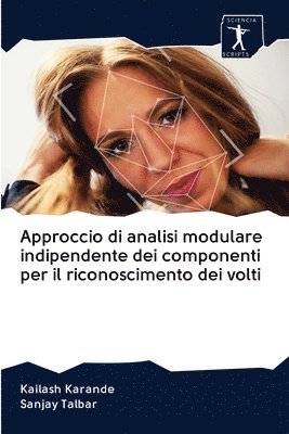 Approccio di analisi modulare indipendente dei componenti per il riconoscimento dei volti 1