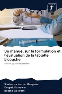 bokomslag Un manuel sur la formulation et l'valuation de la tablette bicouche