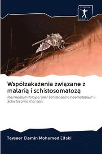 bokomslag Wsplzaka&#380;enia zwi&#261;zane z malari&#261; i schistosomatoz&#261;