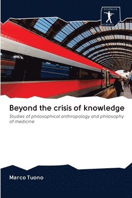 Marco Tuono - Beyond the crisis of knowledge, Häftad