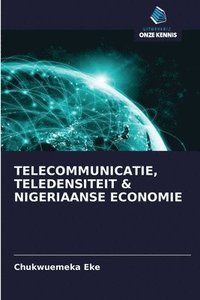 bokomslag Telecommunicatie, Teledensiteit & Nigeriaanse Economie