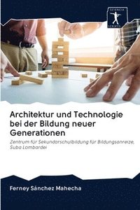 bokomslag Architektur und Technologie bei der Bildung neuer Generationen