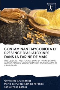 bokomslag Contaminant Mycobiota Et Prsence d'Aflatoxines Dans La Farine de Mas