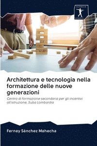bokomslag Architettura e tecnologia nella formazione delle nuove generazioni