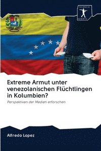 bokomslag Extreme Armut unter venezolanischen Flchtlingen in Kolumbien?