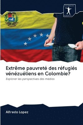 Extrme pauvret des rfugis vnzuliens en Colombie? 1