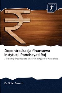 bokomslag Decentralizacja finansowa instytucji Panchayati Raj
