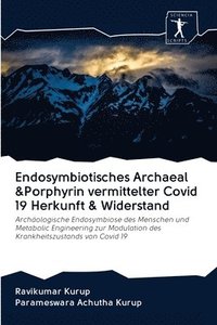 bokomslag Endosymbiotisches Archaeal &Porphyrin vermittelter Covid 19 Herkunft & Widerstand